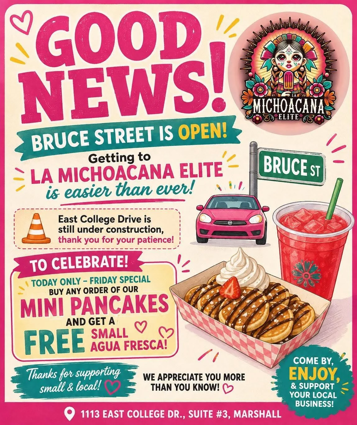 Good news — Bruce Street is open again, making it easier to reach La Michoacana Elite. Today only: buy any Mini Pancakes order, get a free small agua fresca